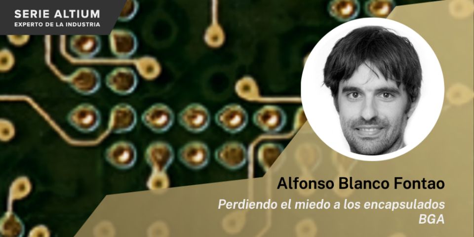 Perdiendo el miedo a los encapsulados BGA