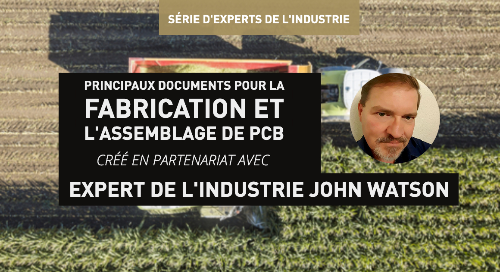 Principaux documents pour la fabrication et l'assemblage de PCB