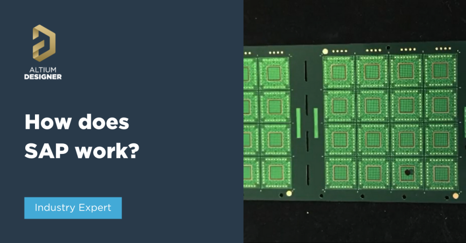 The Semi-Additive Process (SAP) PCB – Burning Questions