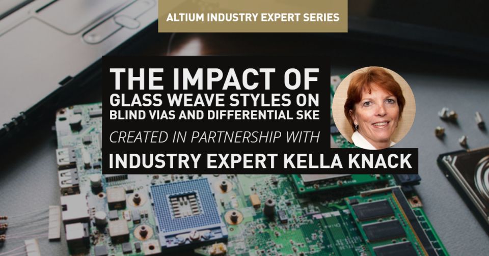 The Impact Of Glass Weave Styles On Blind Vias And Differential Skew