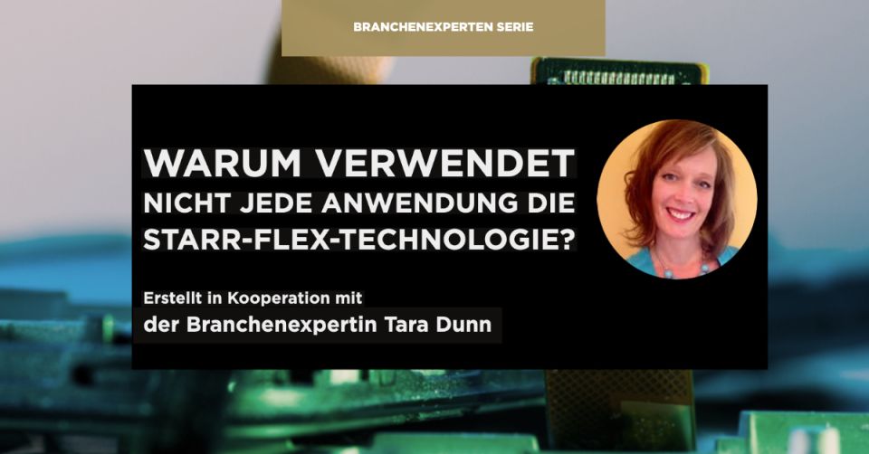 Warum verwendet nicht jede Anwendung die Starr-Flex-Technologie?