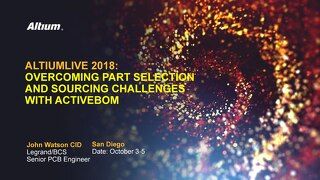 Overcoming Part Selection and Sourcing Challenges with ActiveBOM with John Watson