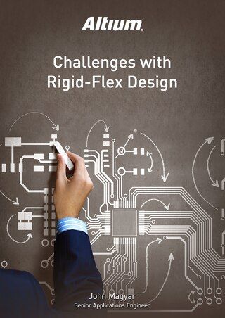 Challenges with Rigid-Flex Design