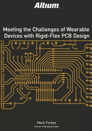 Meeting the Challenges of Wearable Devices with Rigid-Flex PCB Design
