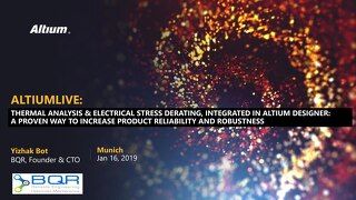 Thermal Analysis & Electrical Stress Derating, Integrated in Altium Designer: A Proven Way to Increase Product Reliability and Robustness