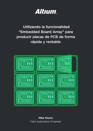 Utilizando la funcionalidad "Embedded Board Array" para producir placas de PCB de forma rápida y rentable