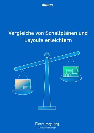 Vergleiche von Schaltplänen und Layouts erleichtern