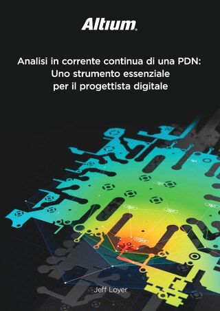 Analisi in corrente continua di una PDN: Uno strumento essenziale per il progettista digitale