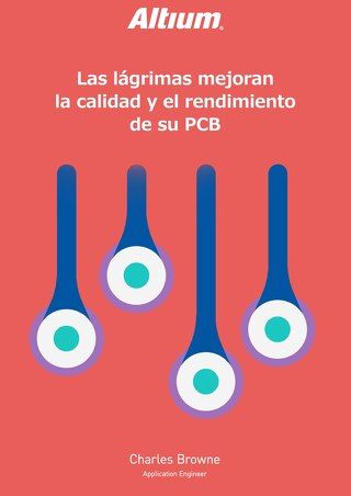 LAS LÁGRIMAS MEJORAN LA CALIDAD Y EL RENDIMIENTO DE SU PCB
