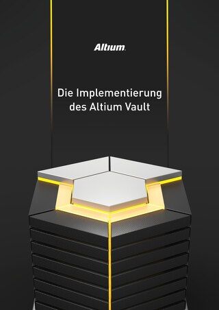 Der umfassende Leitfaden für das Electronics Data Management im Altium Vault
