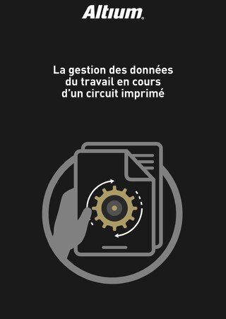 LA GESTION DES DONNÉES DU TRAVAIL EN COURS DU CIRCUIT IMPRIMÉ